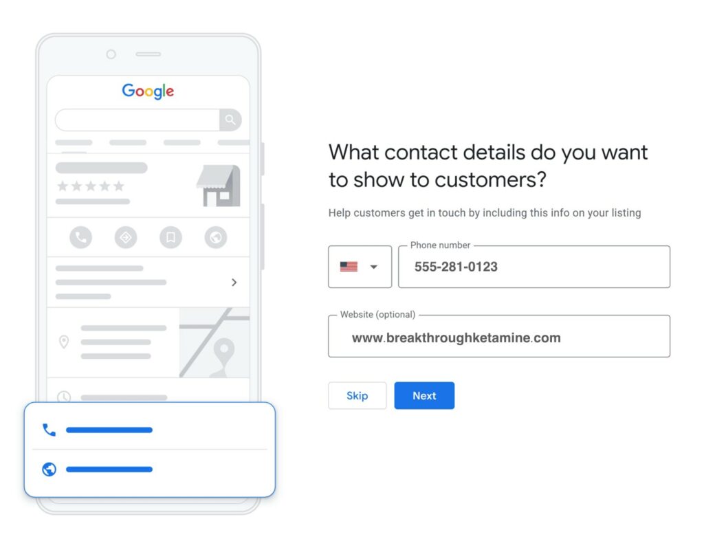 A screenshot of a Google My Business setup page. The text asks, "What contact details do you want to show to customers?" Below, it has fields for phone number and website with example entries: phone number (555-281-0123) and website (www.breakthroughketamine.com). This is key for Google Business Profile Optimization for your Ketamine Clinic. - Ketamine