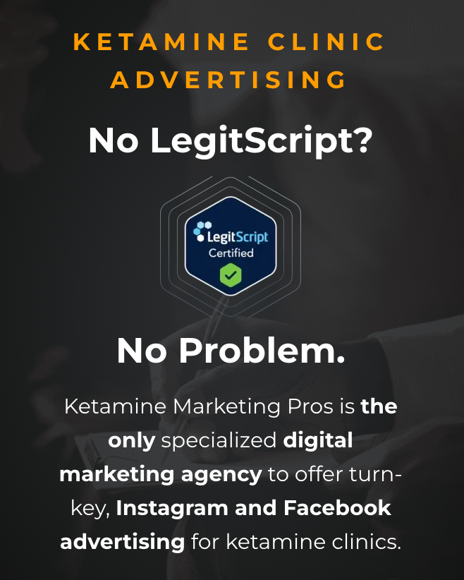 A digital ad reading "Ketamine Clinic Advertising. No LegitScript? No Problem." promotes Ketamine Marketing Pros as a specialist in ketamine therapy advertising and social media ads for clinics, featuring the LegitScript logo. - Ketamine